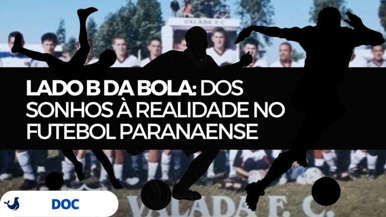 Lado B da Bola: Dos Sonhos à Realidade no Futebol Paranaense